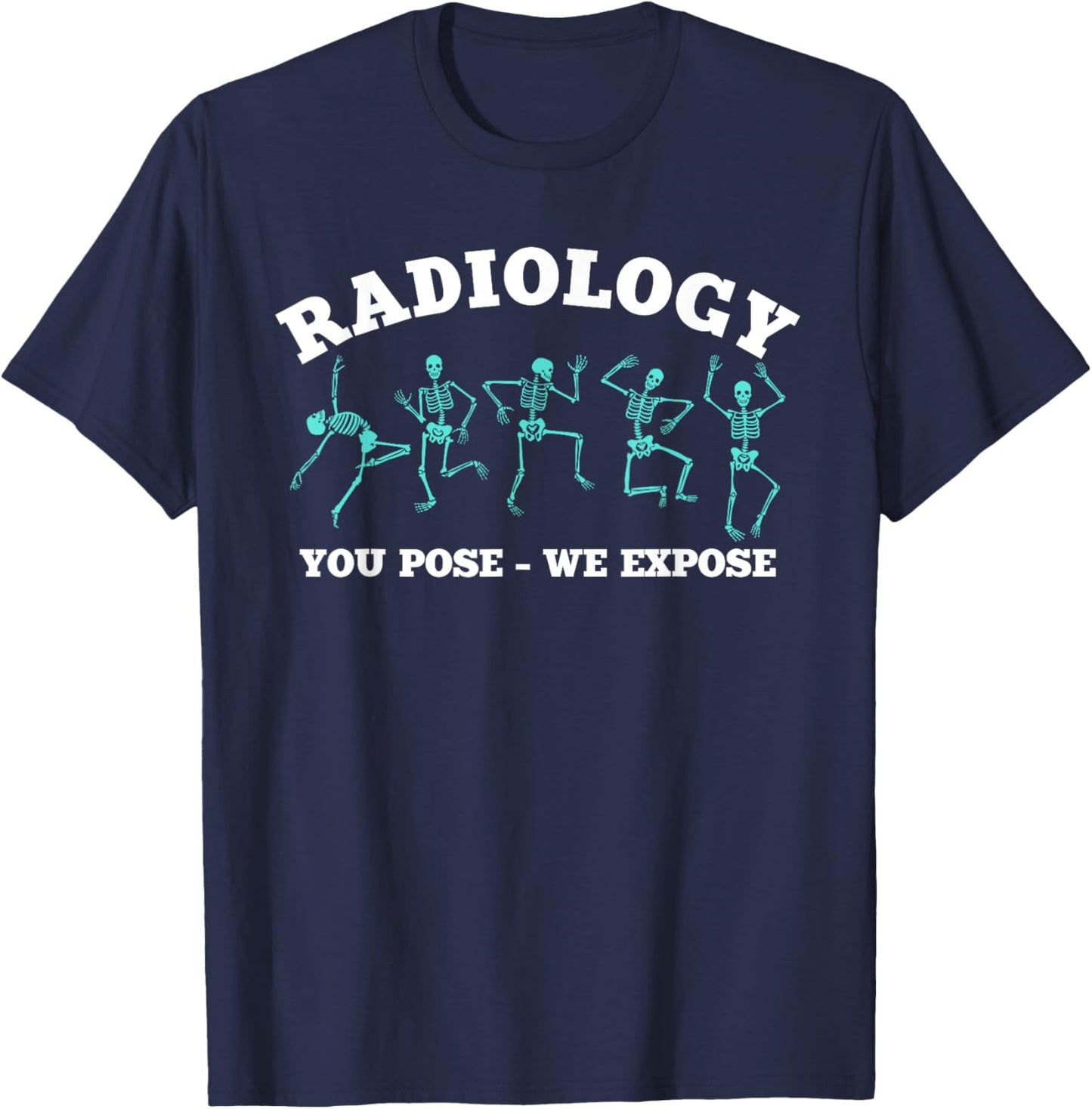 Funny Radiology Skeletons Gift X-ray Technician T-Shirt - T-Shirt | Navy