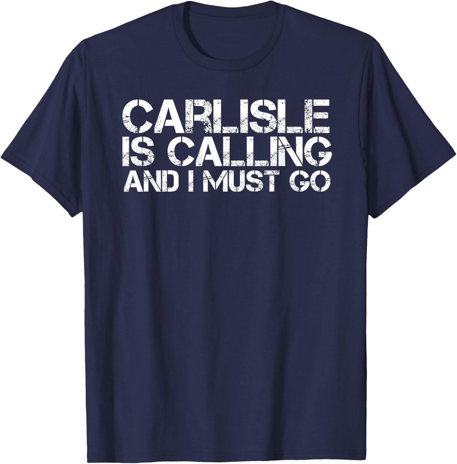 CARLISLE PA PENNSYLVANIA Funny City Trip Home Roots USA Gift T-Shirt - T-Shirt | Navy