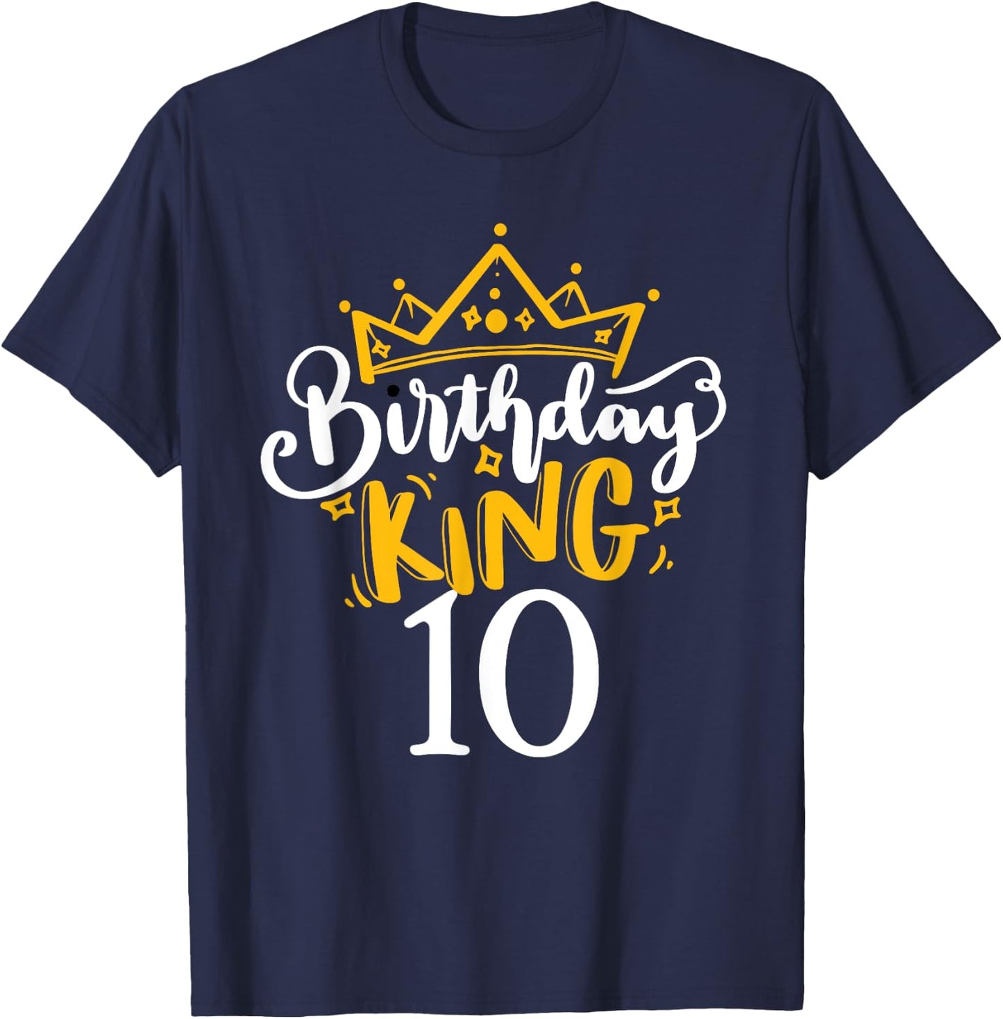 10th Birthday King 10 Years Old Party Ideas For Boys T-Shirt - T-Shirt | Navy