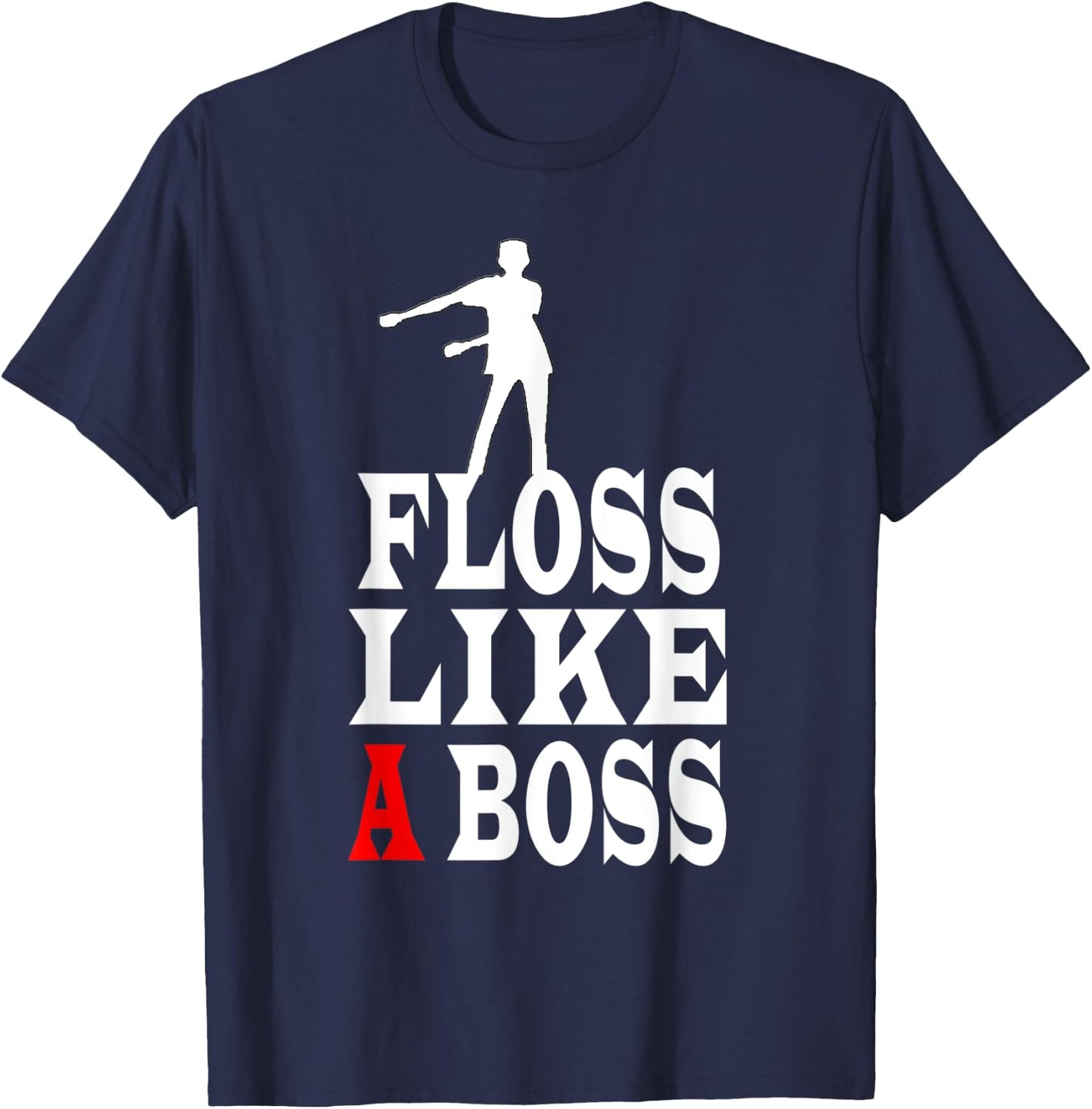 Floss Like a Boss Shirt T-Shirt - T-Shirt | Navy