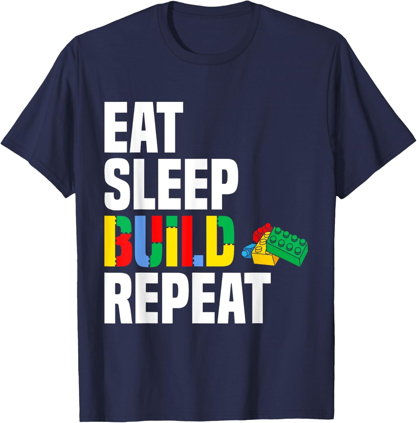 Eat Sleep Build Repeat Brick Builder Blocks Master Builder T-Shirt - T-Shirt | Navy