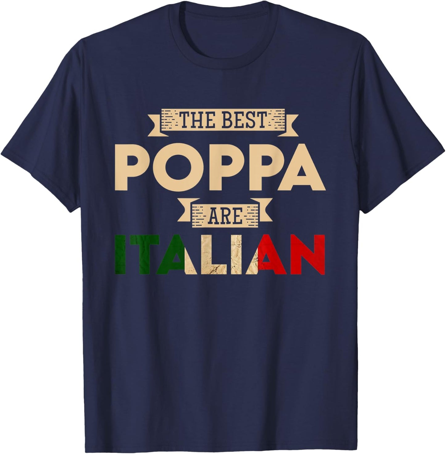 The Best Poppa Are Italian Flag Funny Italian Papa T-Shirt - T-Shirt | Navy