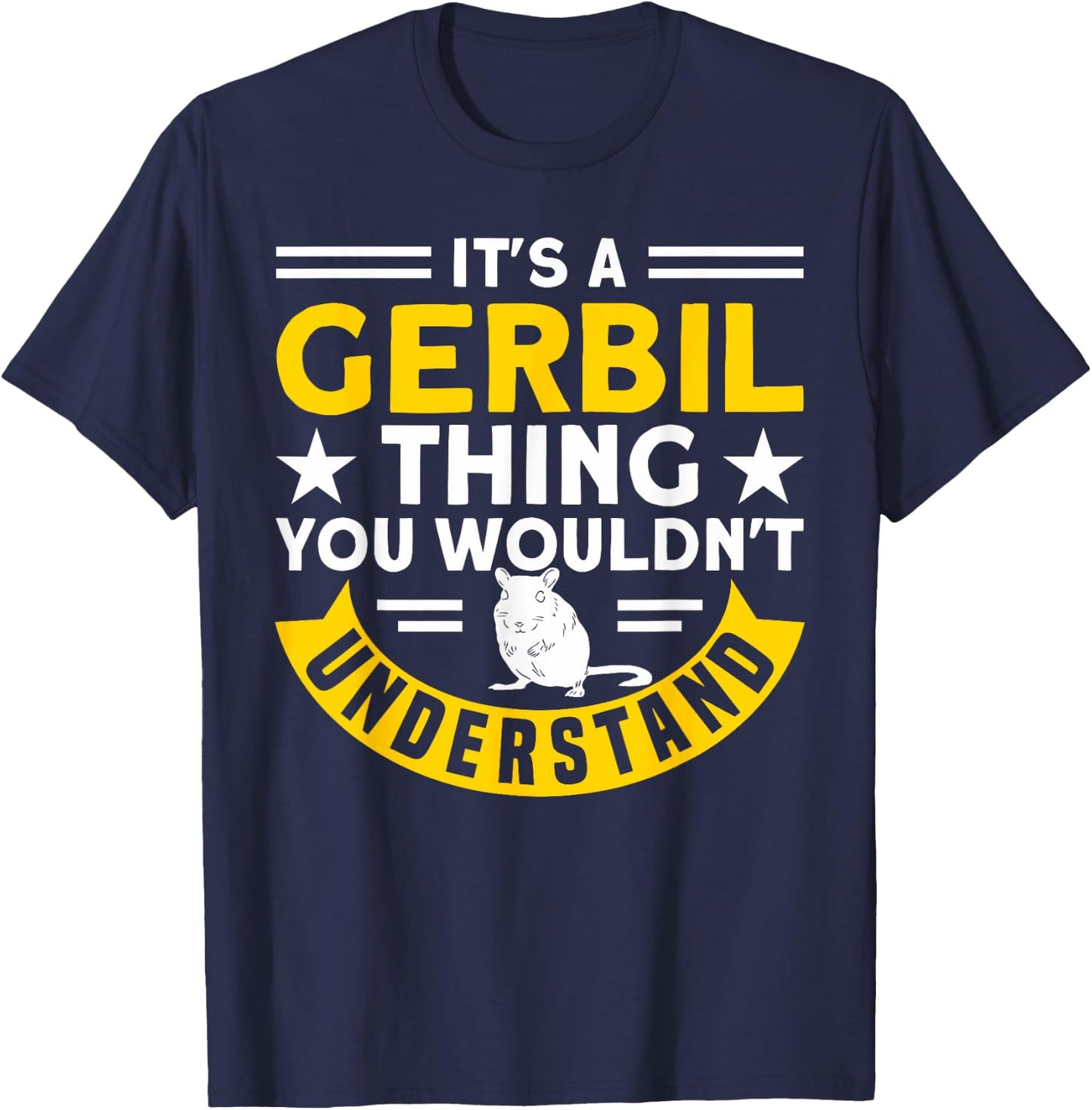 A Gerbil Thing You Wouldn't Understand Gerbil Owners Gerbil T-Shirt - T-Shirt | Navy