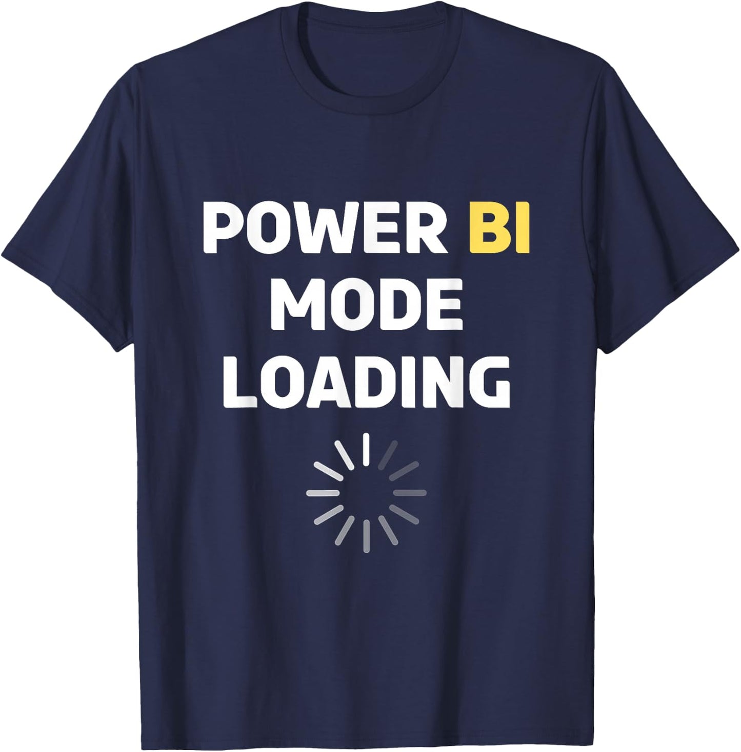 Power Bi Mode Loading Power Bi T Shirt Power Bi T-Shirt - T-Shirt | Navy