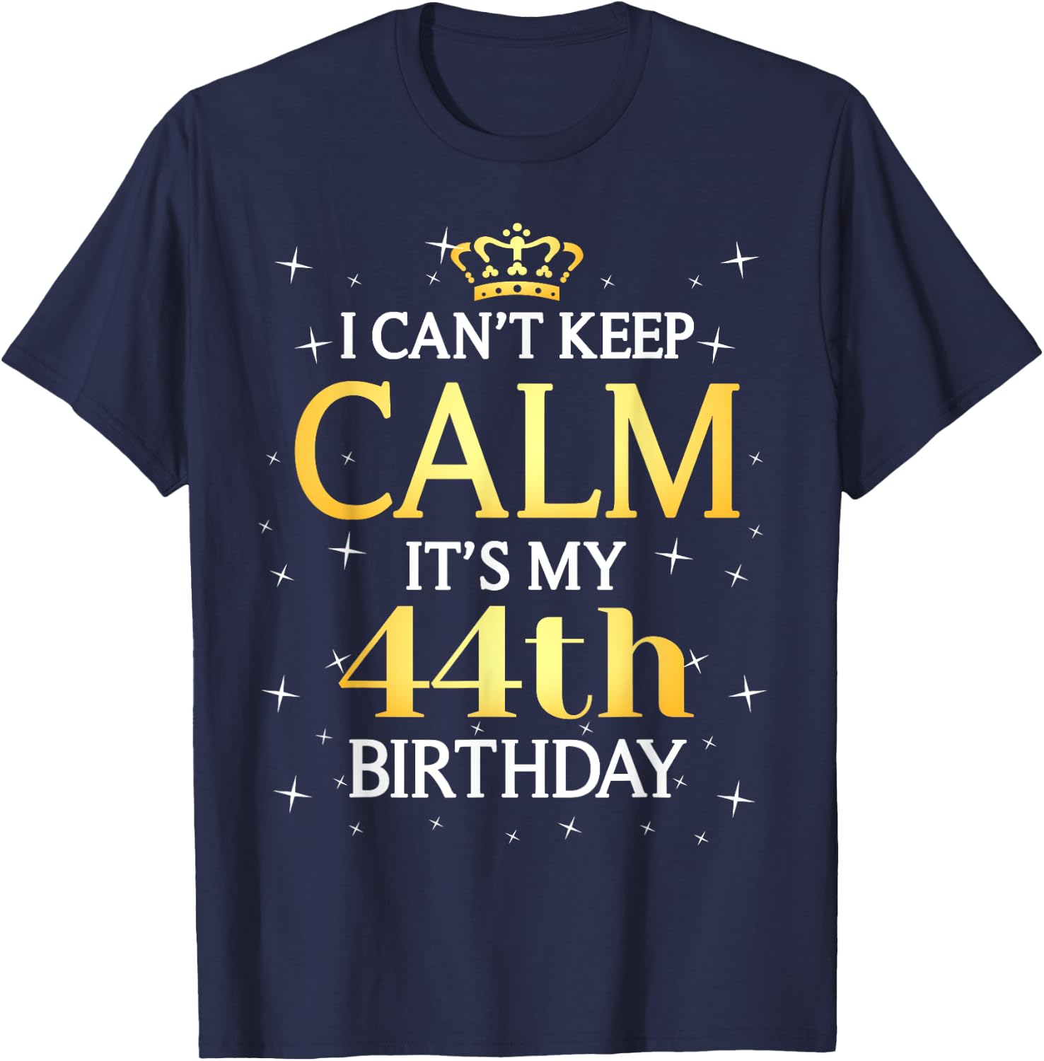 44 Year Old Men Women Birthday Gift It's My 44th Birthday T-Shirt - T-Shirt | Navy