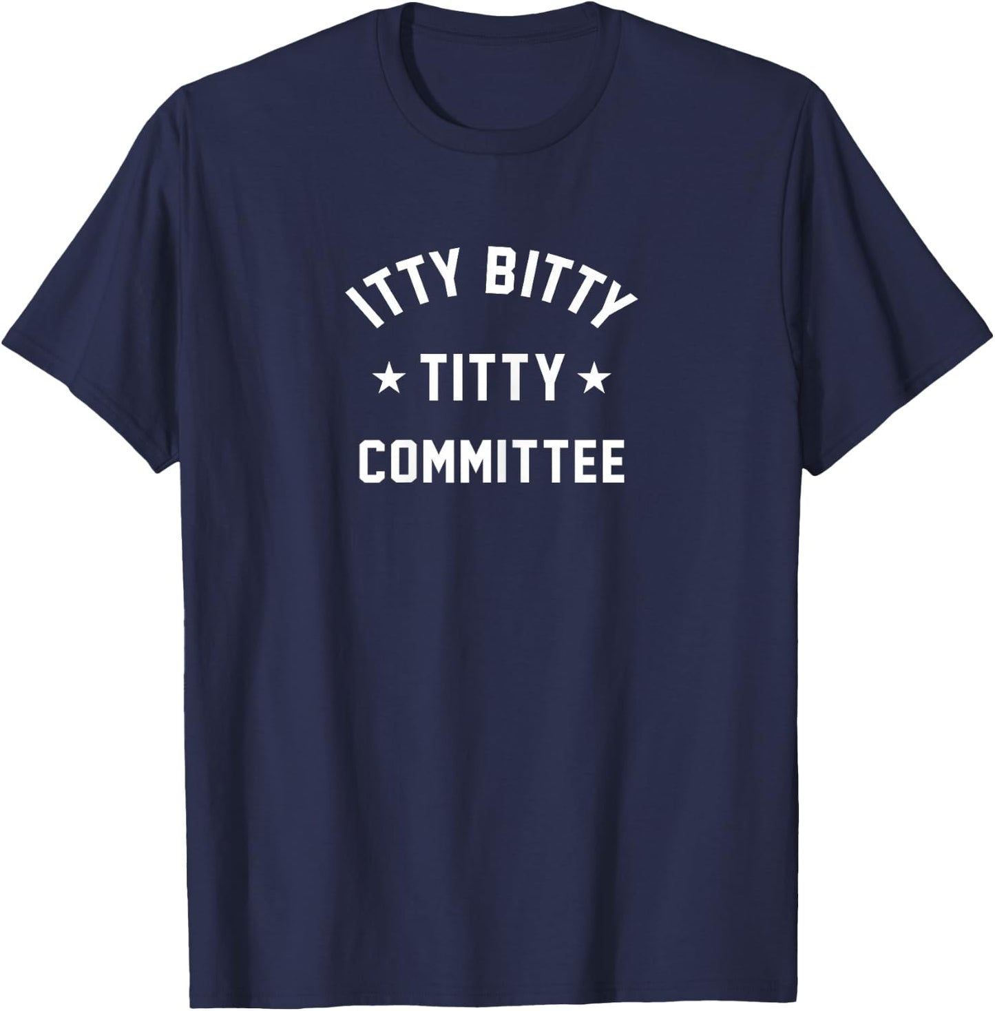 Itty Bitty Titty Committee T-Shirt - T-Shirt | Navy