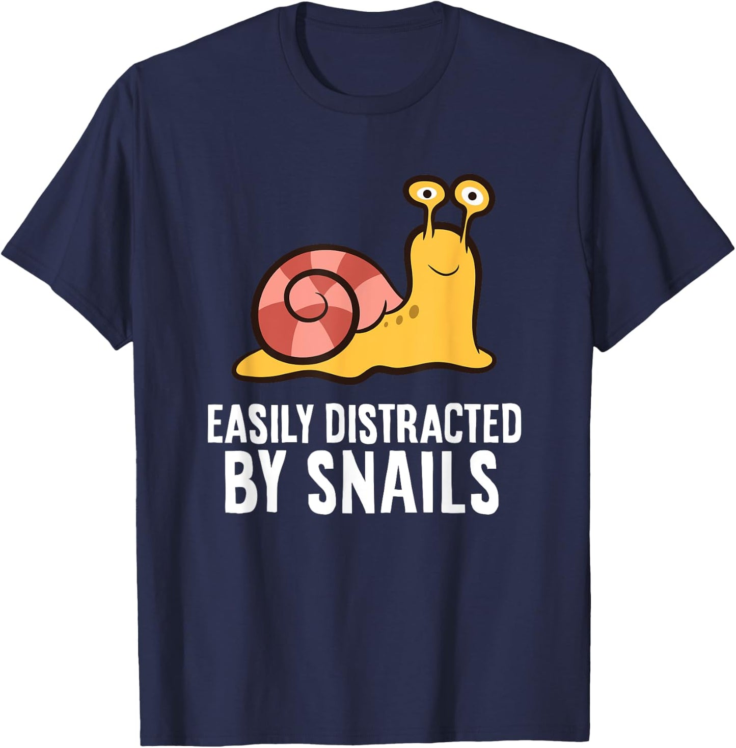 Snail Lover Easily Distracted By Snails T-Shirt - T-Shirt | Navy