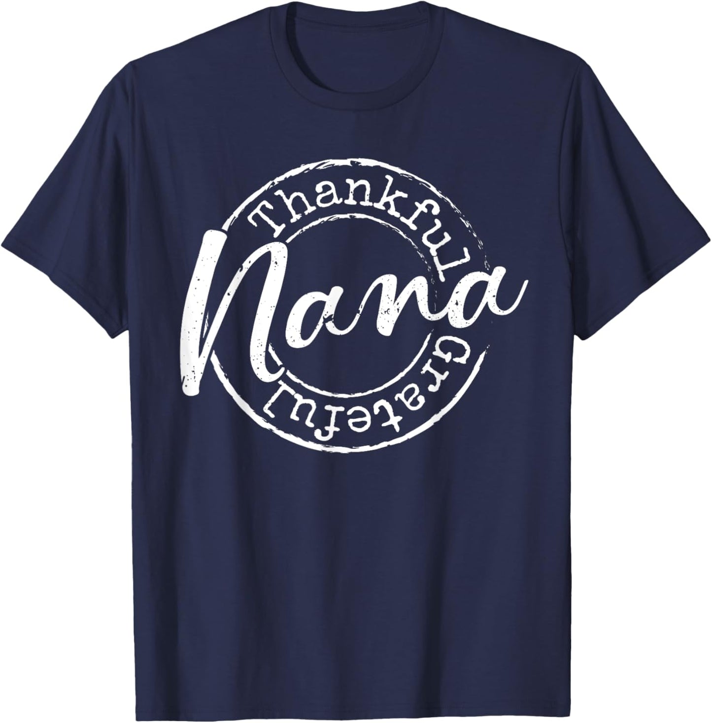 Thankful Grateful Nana Woman Thanksgiving Gift Blessed Mama T-Shirt - T-Shirt | Navy