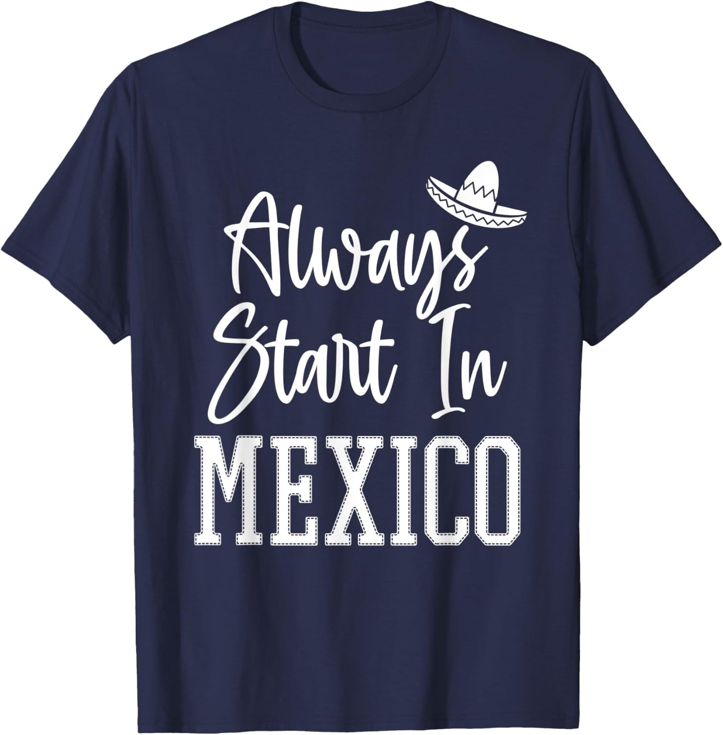 Drinking Around the World Adult Vacation Start in Mexico T-Shirt - T-Shirt | Navy