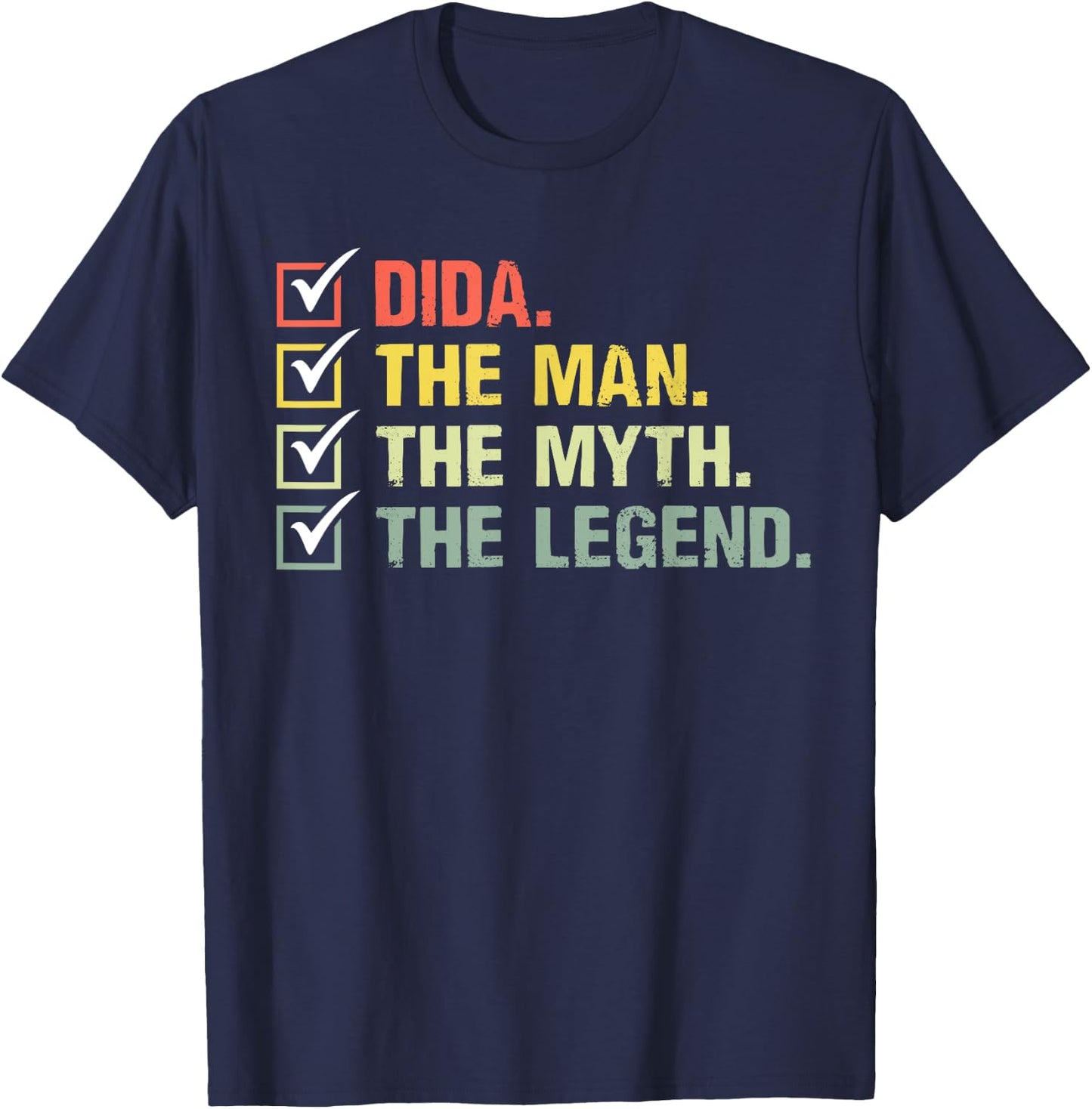 Dida The Man The Myth The Legend Gifts For Fathers Day T-Shirt - T-Shirt | Navy