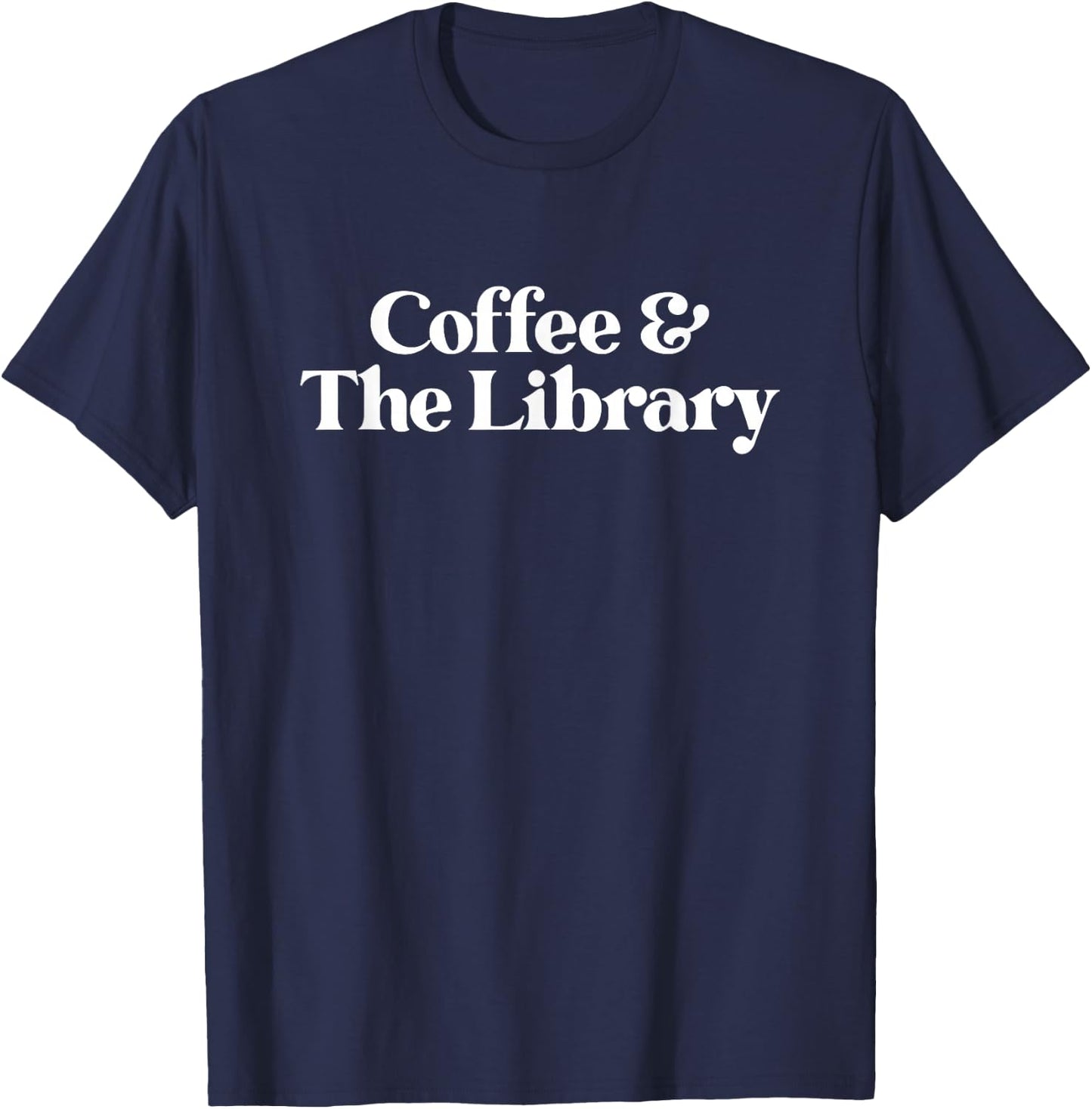 Coffee and The Library or Librarian or Women T-Shirt - T-Shirt | Navy
