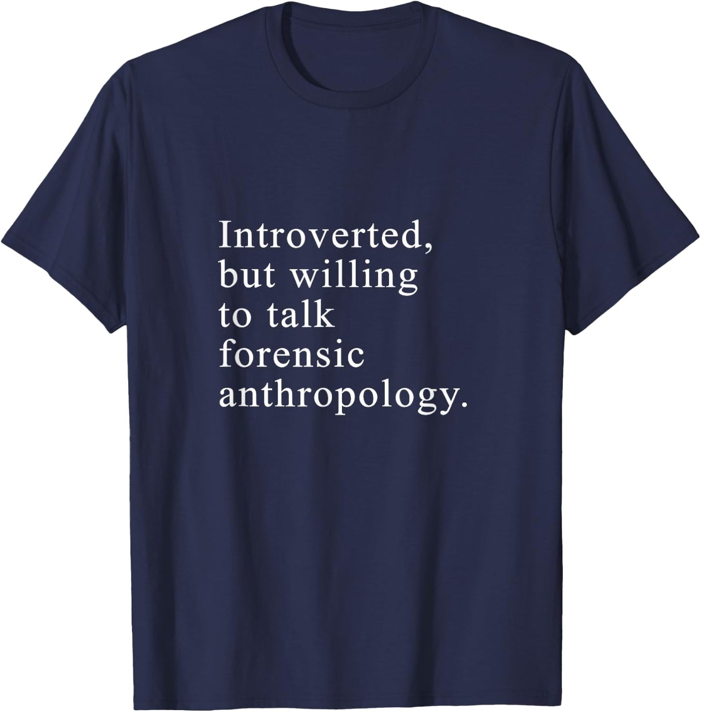 Funny Forensic Anthropology T-Shirt - T-Shirt | Navy