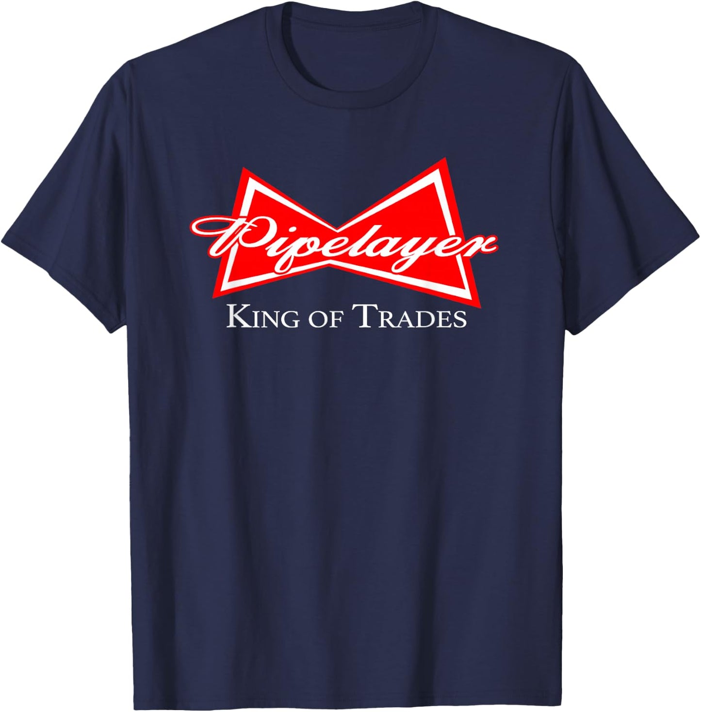 Funny Pipelayer Design King of Trades Plumber Tradesman T-Shirt - T-Shirt | Navy