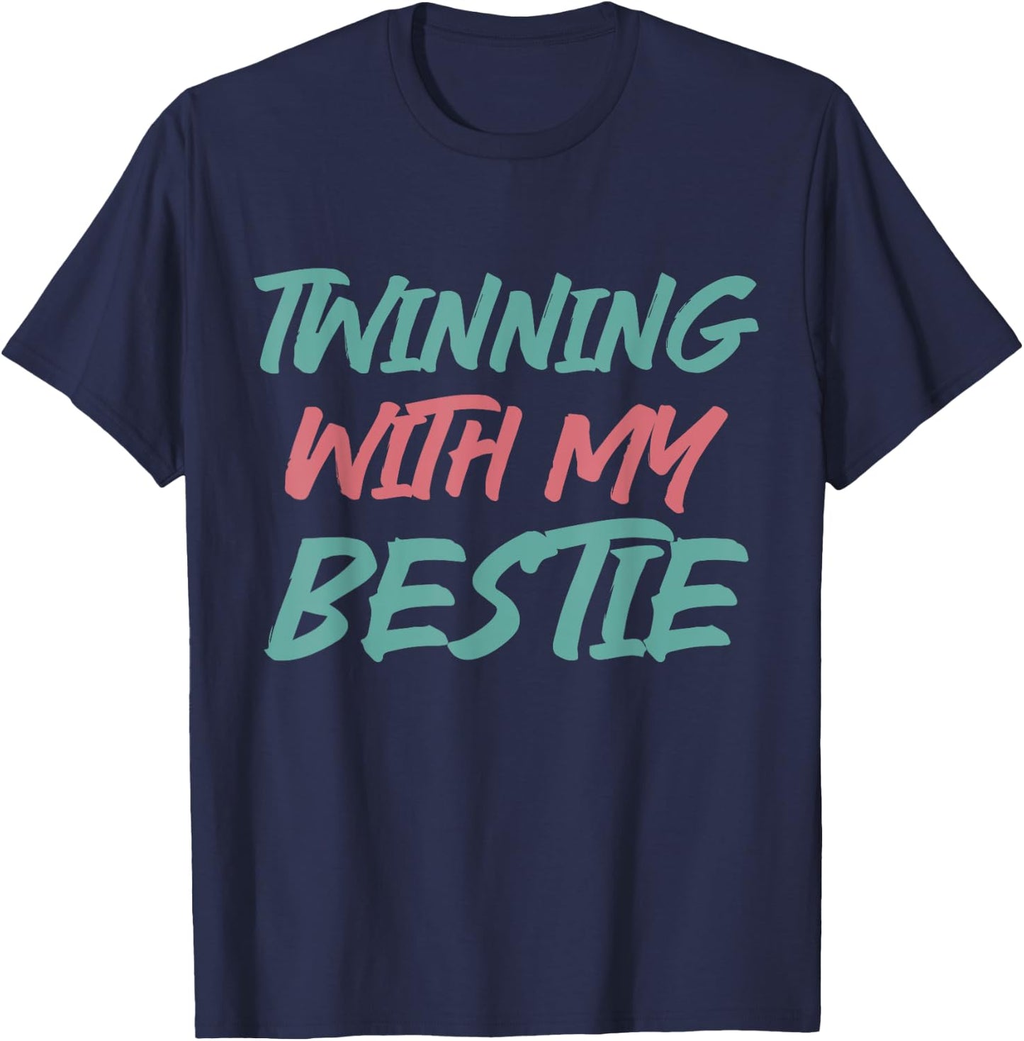Matching Twin Friend Twinning With My Bestie T-Shirt - T-Shirt | Navy