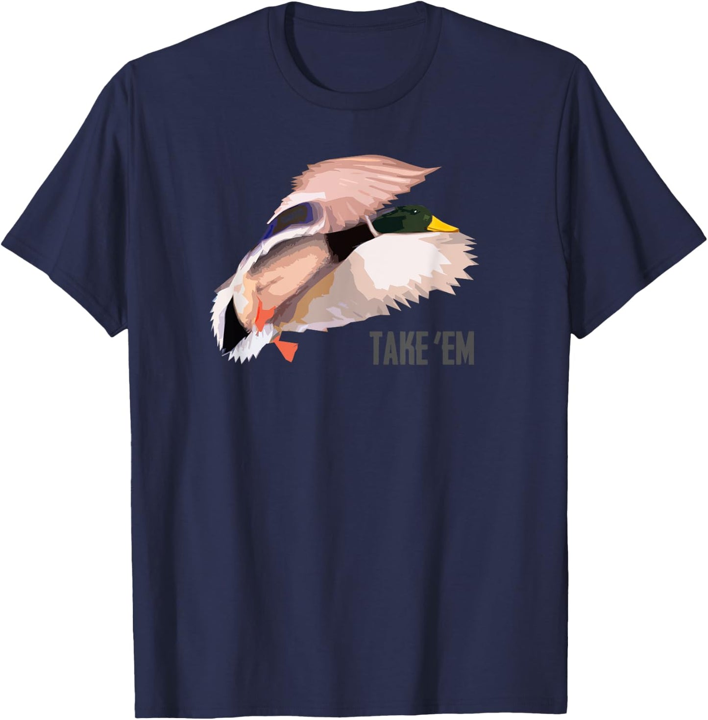 Drake Take 'Em - Duck Hunting Shirt by Committed Waterfowl T-Shirt - T-Shirt | Navy