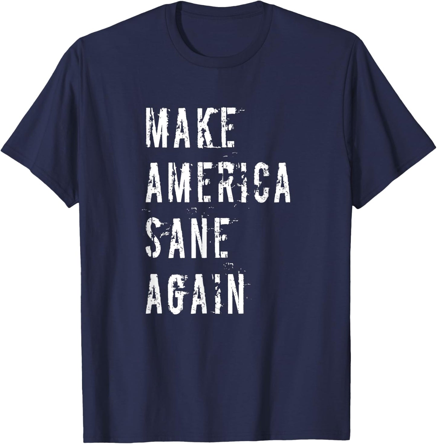 Make America Sane Again Political Protest 2020 Election T-Shirt - T-Shirt | Navy
