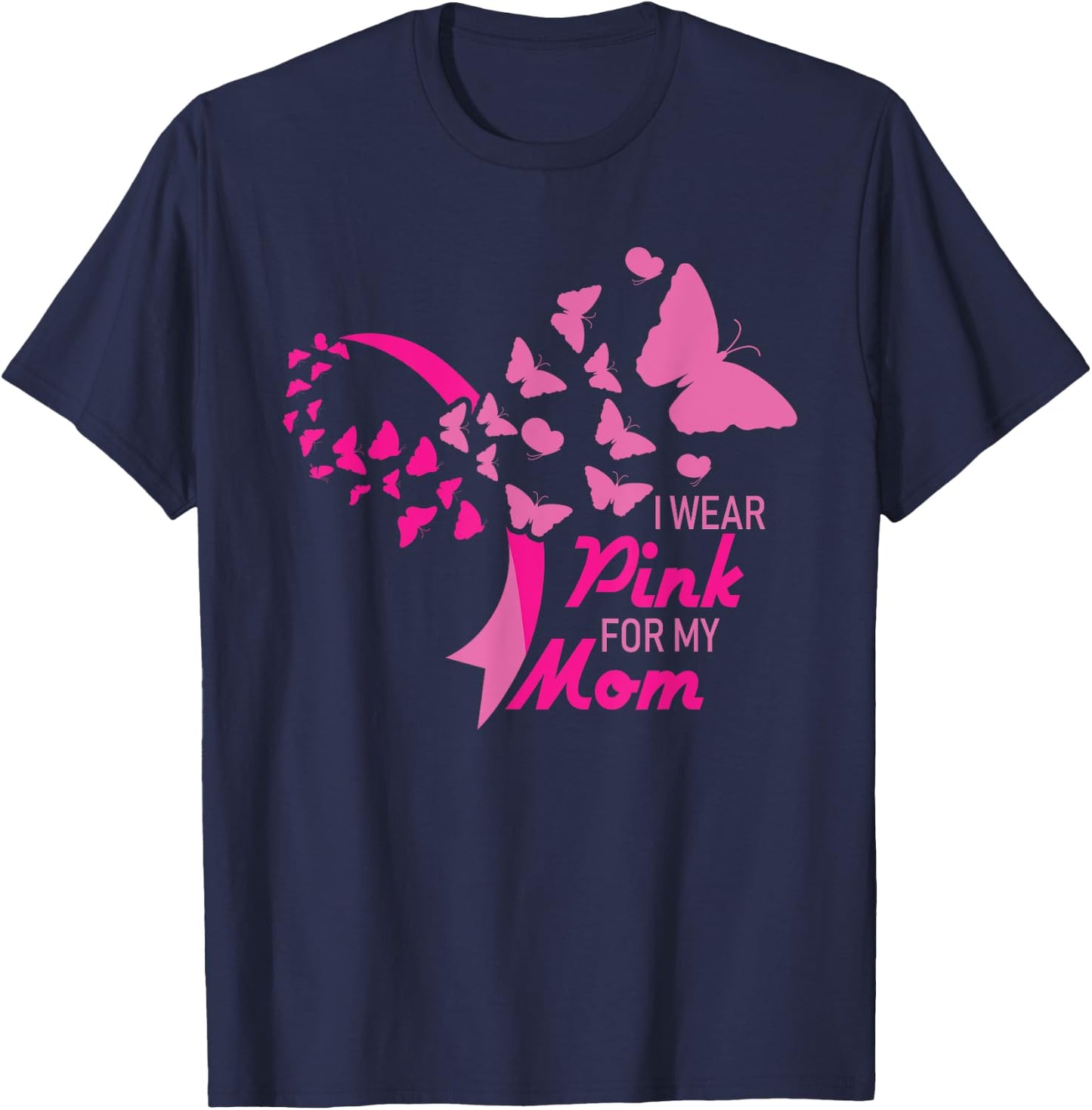 I Wear Pink for My Mom Breast Cancer Awareness Supporter T-Shirt - T-Shirt | Navy