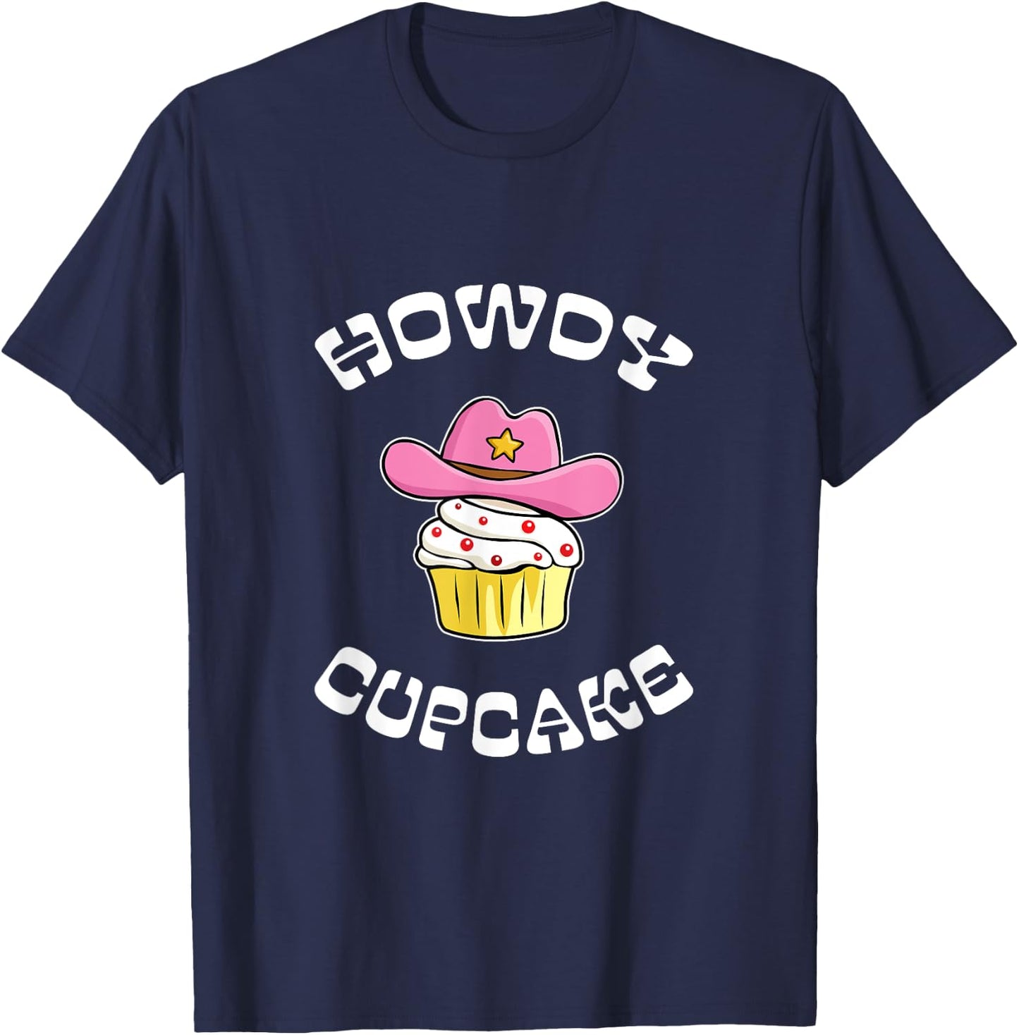 Howdy Cupcake Baking Country Western Baker Women Girls Cute T-Shirt - T-Shirt | Navy