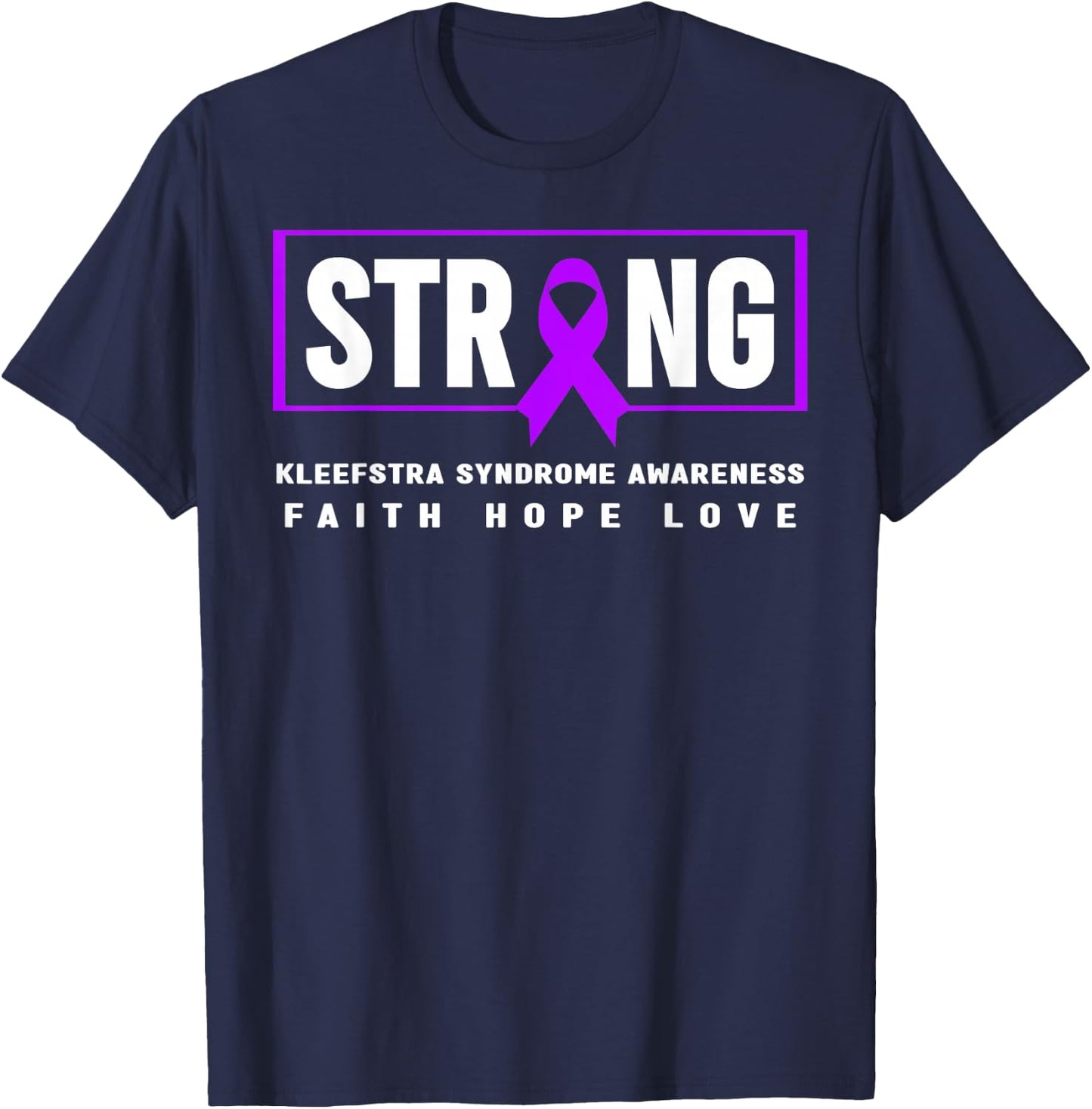 Kleefstra syndrome Strong - Kleefstra syndrome Awareness T-Shirt - T-Shirt | Navy