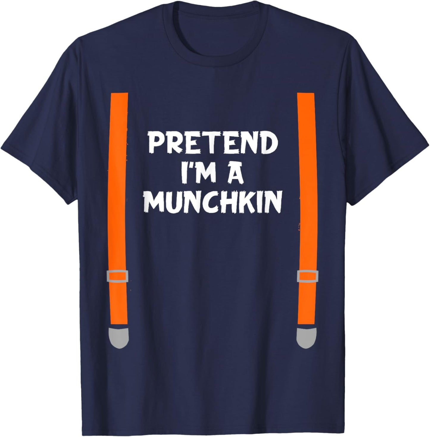 Pretend I'm Munchkins Funny Lazy Halloween Party Costume T-Shirt - T-Shirt | Navy