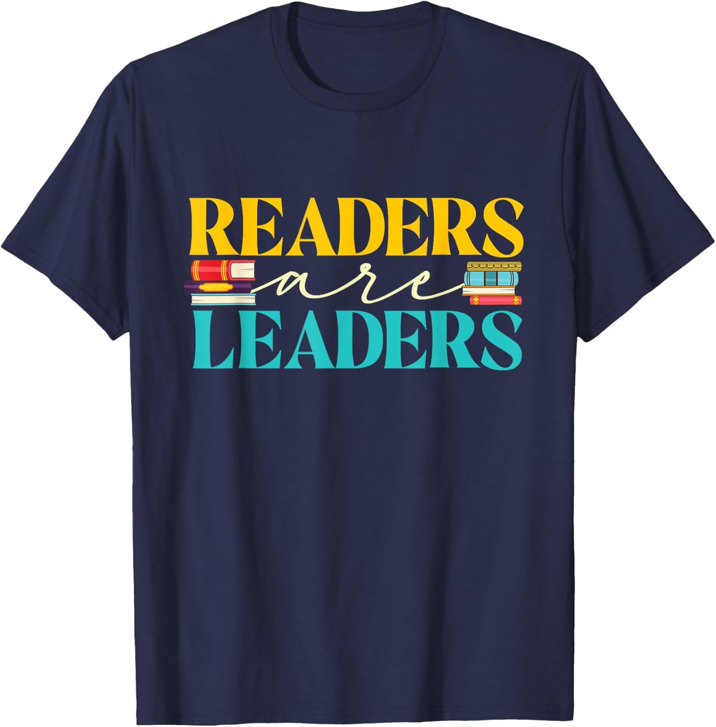 Readers Are Leaders - Books Librarian Library Book Lover T-Shirt - T-Shirt | Navy