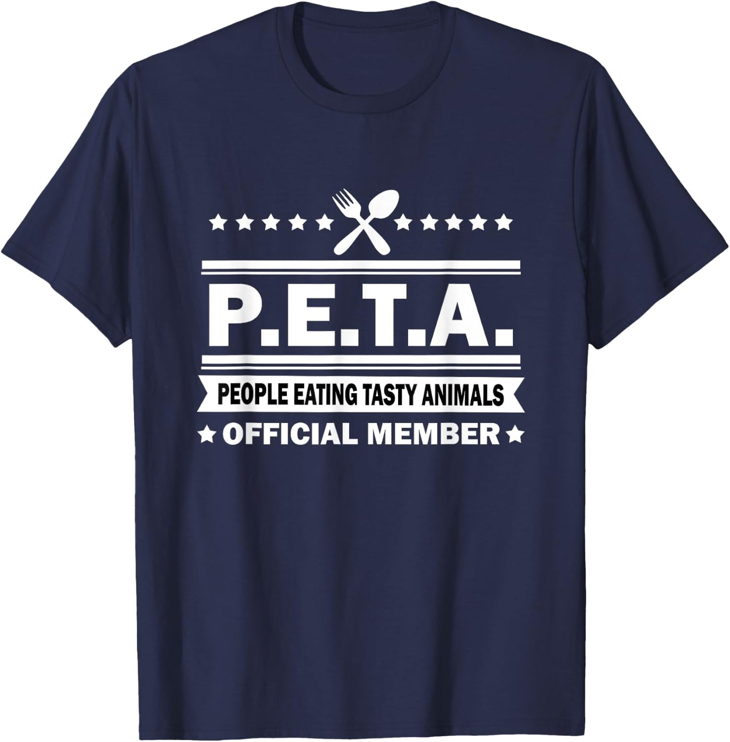 PETA - People Eating Tasty Animals - Funny Anti Vegetarian T-Shirt - T-Shirt | Navy