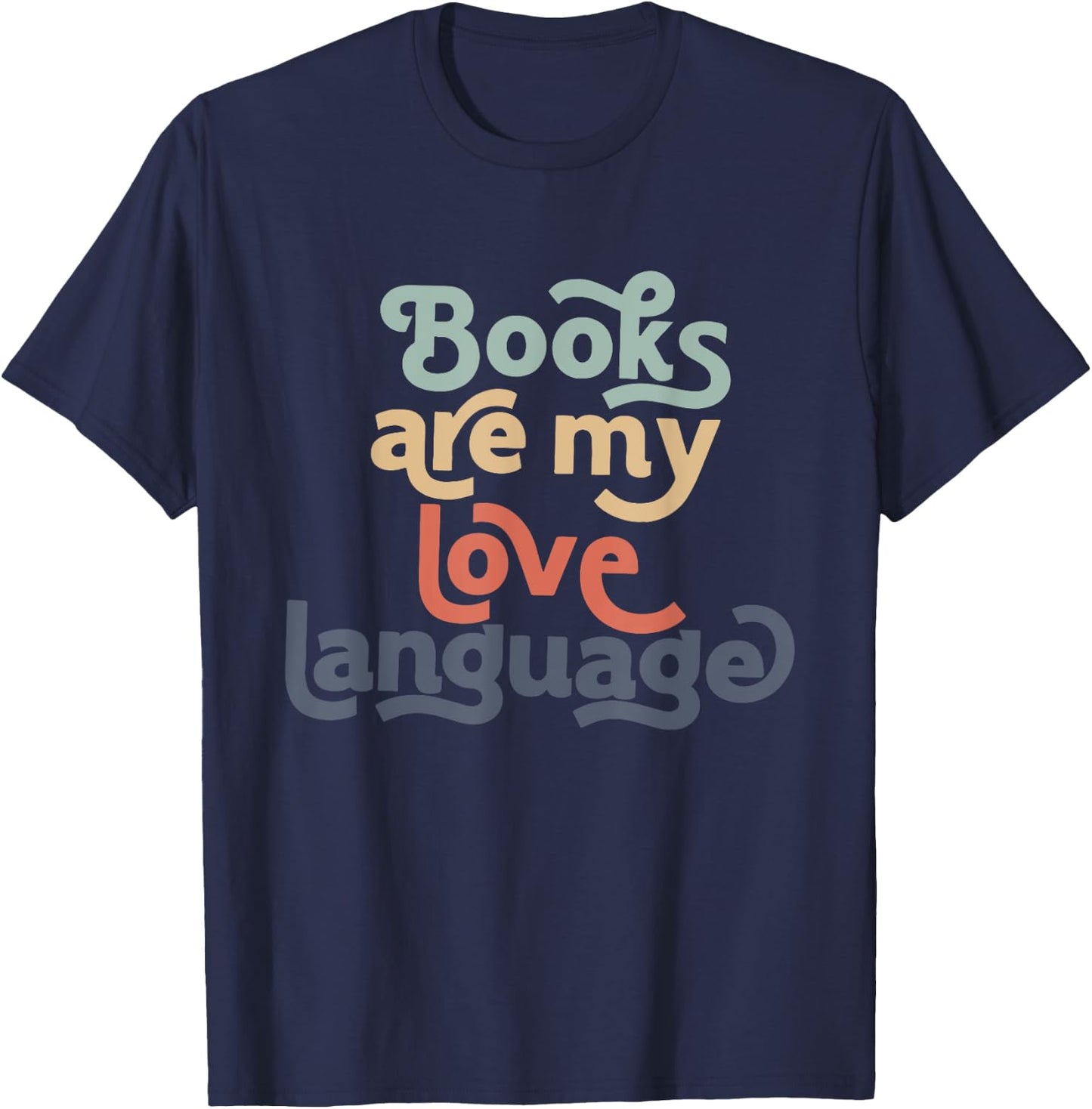 Books Are My Love Language retro Bookworm for Teacher Women T-Shirt - T-Shirt | Navy