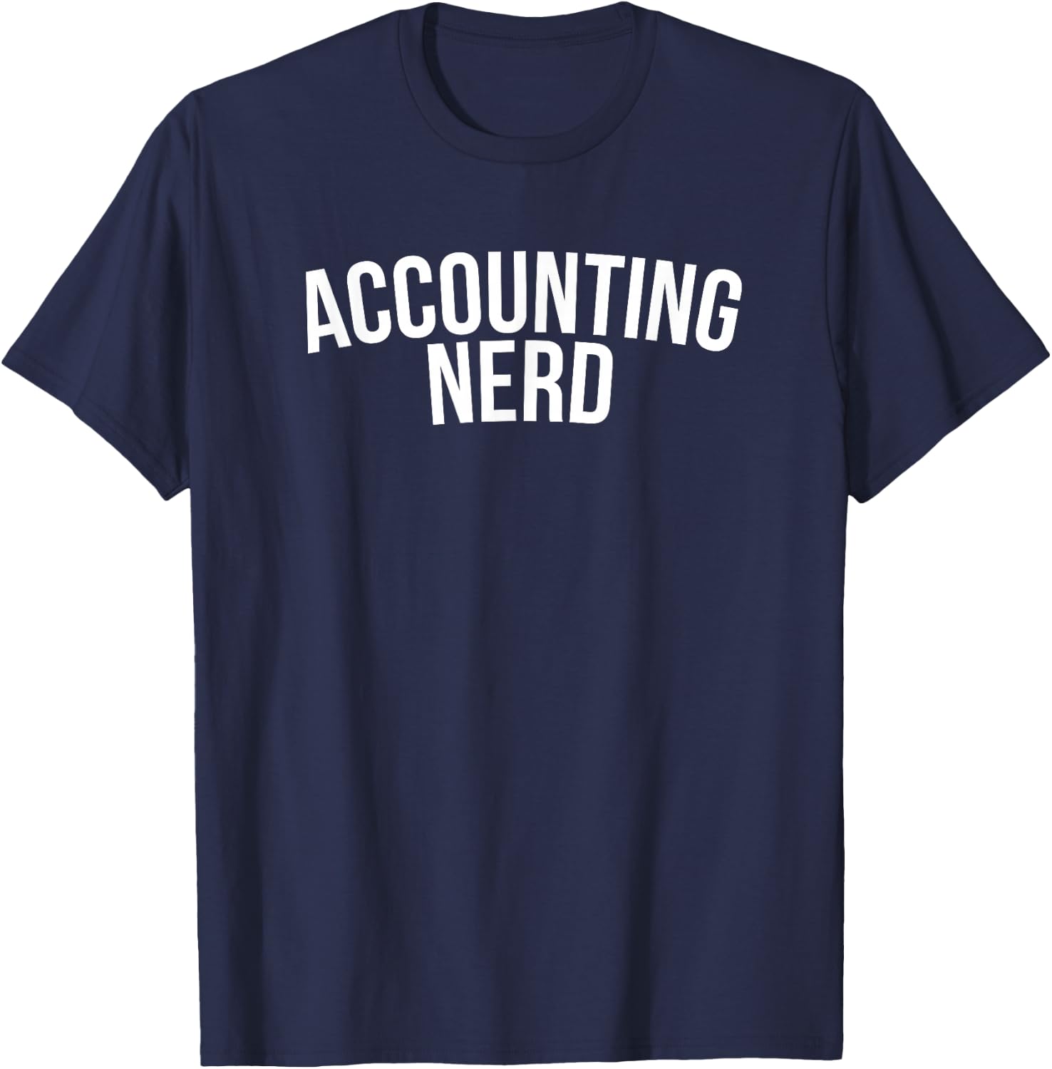 Accounting Nerd Funny Accountant CPA Gift T-Shirt - T-Shirt | Navy