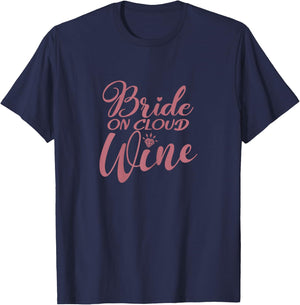 Bride On Cloud Wine, Bachelorette Party, Drinking, Matching T-Shirt - T-Shirt | Navy