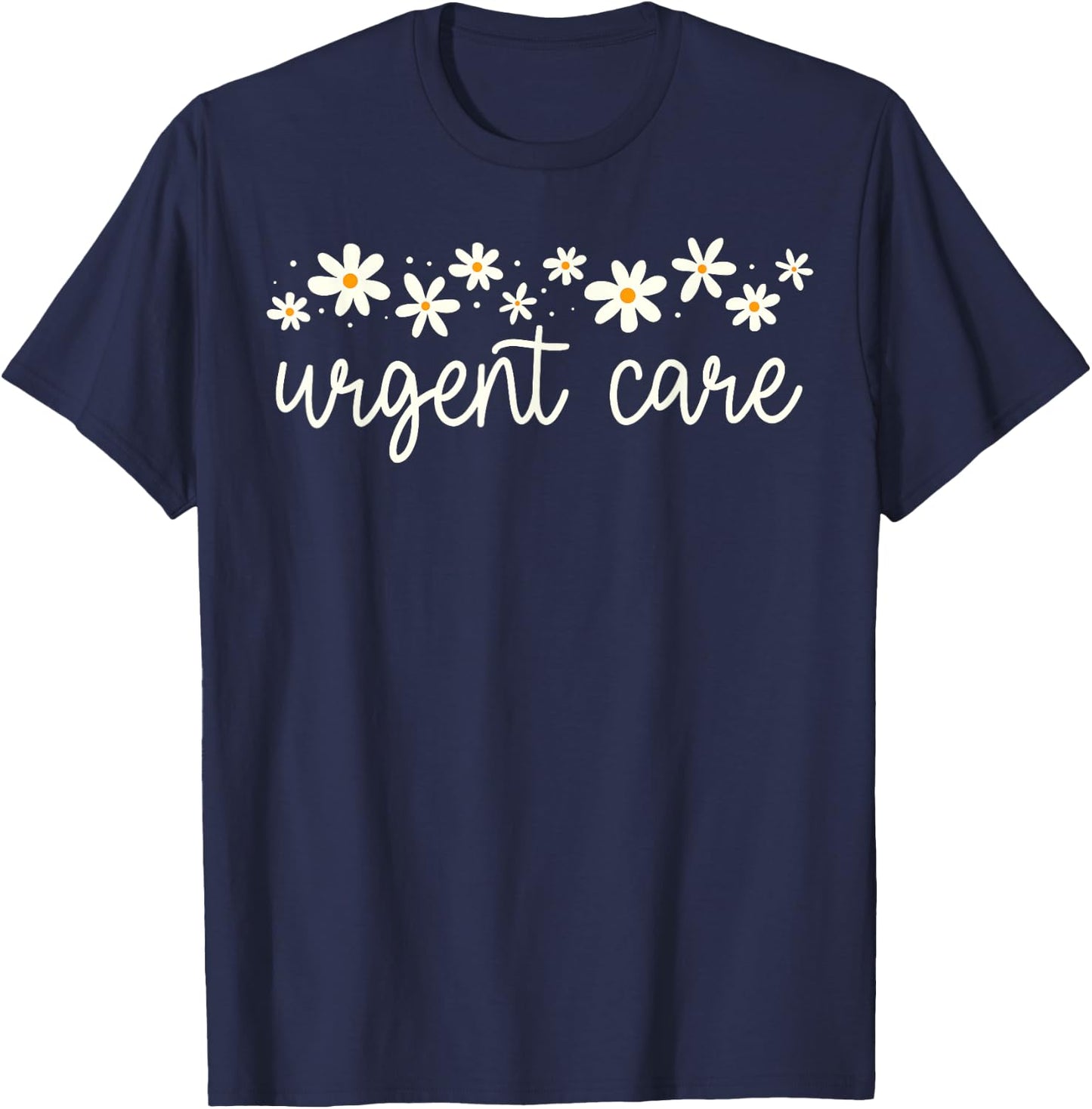 Daisy Flower Urgent Care Nurse Emergency Department ER ED RN T-Shirt - T-Shirt | Navy