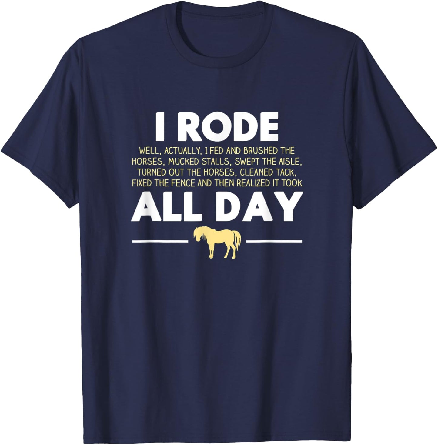 I Rode All Day Horse Riding Funny Horse Gift T-Shirt - T-Shirt | Navy