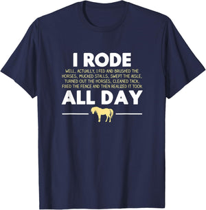I Rode All Day Horse Riding Funny Horse Gift T-Shirt - T-Shirt | Navy