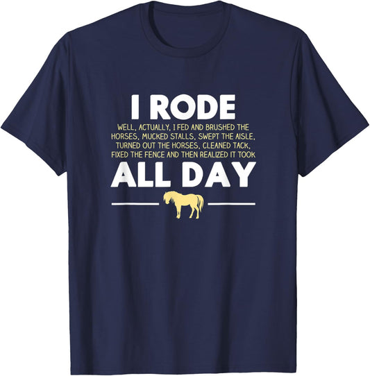 I Rode All Day Horse Riding Funny Horse Gift T-Shirt - T-Shirt | Navy