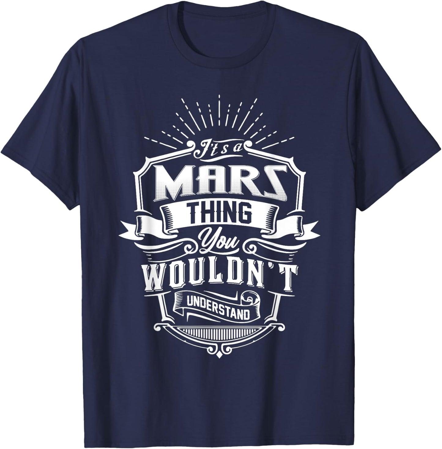 It's A MARS Thing You Wouldn't Understand Name Vintage T-Shirt - T-Shirt | Navy