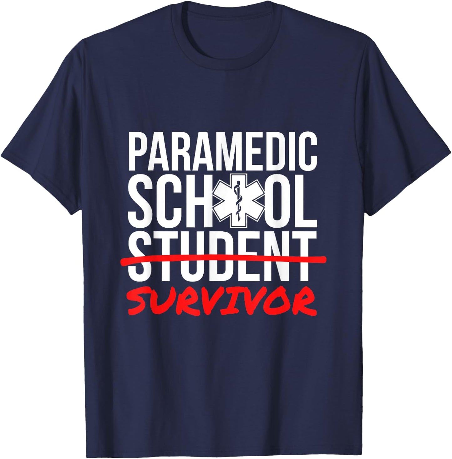 Paramedic School Graduation Gift Student Survivor T-Shirt - T-Shirt | Navy
