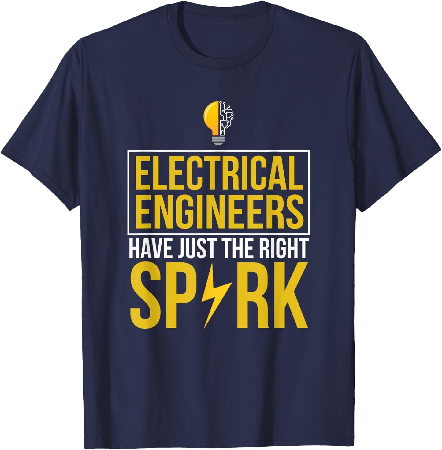 Electrical Engineers Have Just The Right Spark Funny EE Crew T-Shirt - T-Shirt | Navy