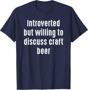 Funny Introverted But Willing to discuss Craft Beer T-Shirt - T-Shirt | Navy