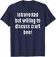 Funny Introverted But Willing to discuss Craft Beer T-Shirt - T-Shirt | Navy