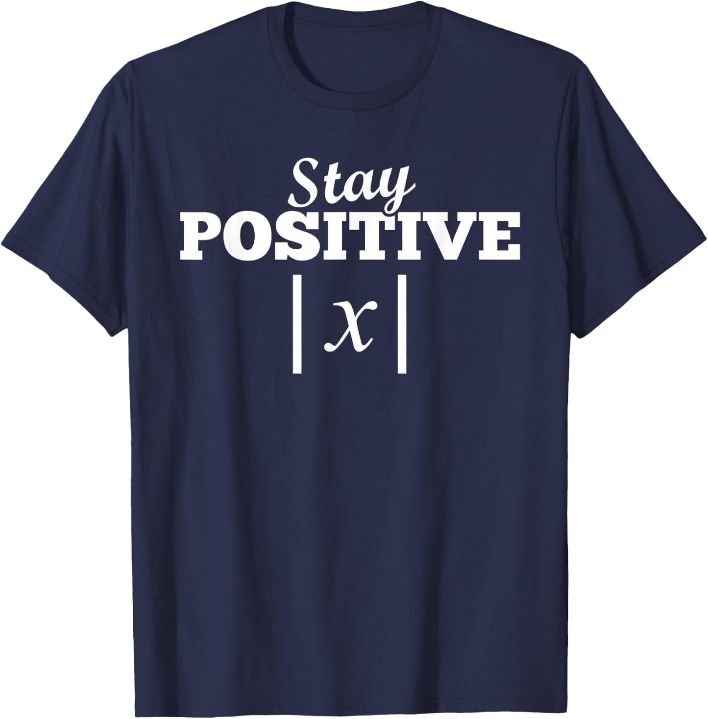 Bleib positiv Mathematics Math T-Shirt - T-Shirt | Navy