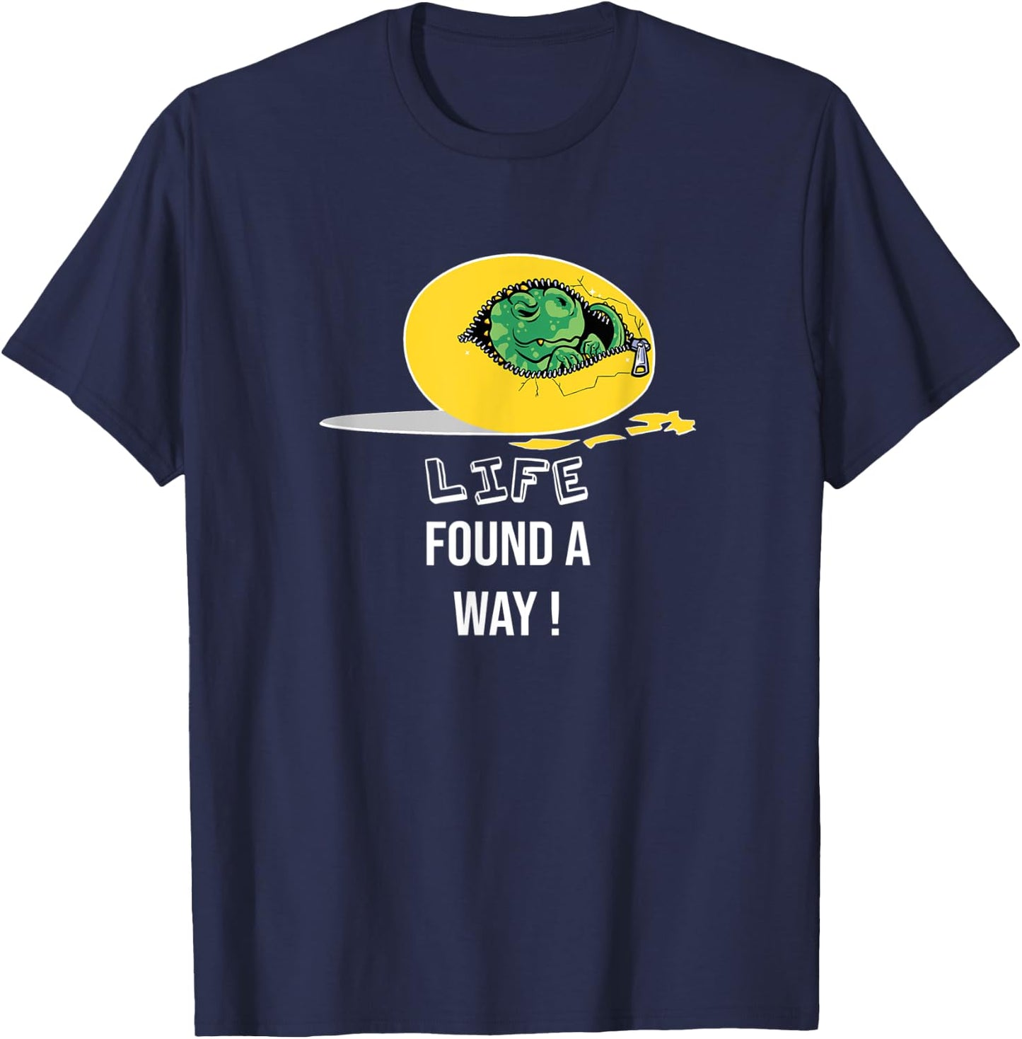 Life finds a way, dino egg, quote dinosaur T-Shirt - T-Shirt | Navy