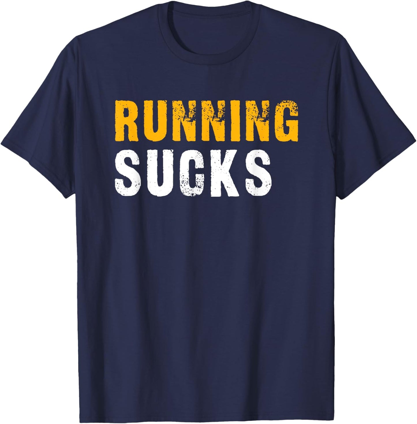 Running Sucks - Funny Running Design T-Shirt - T-Shirt | Navy