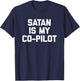 Satan Is My Co-Pilot funny saying sarcastic novelty T-Shirt - T-Shirt | Navy