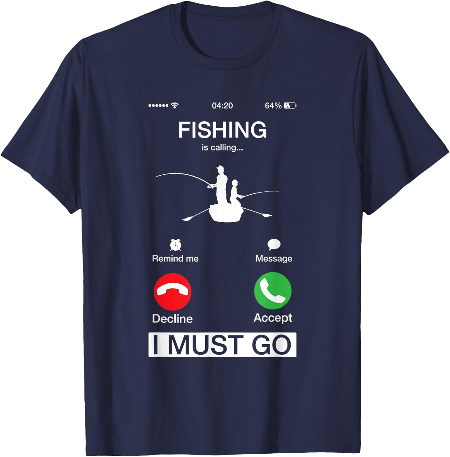 Fishing Is Calling And I Must Go Funny Phone Screen T-Shirt - T-Shirt | Navy