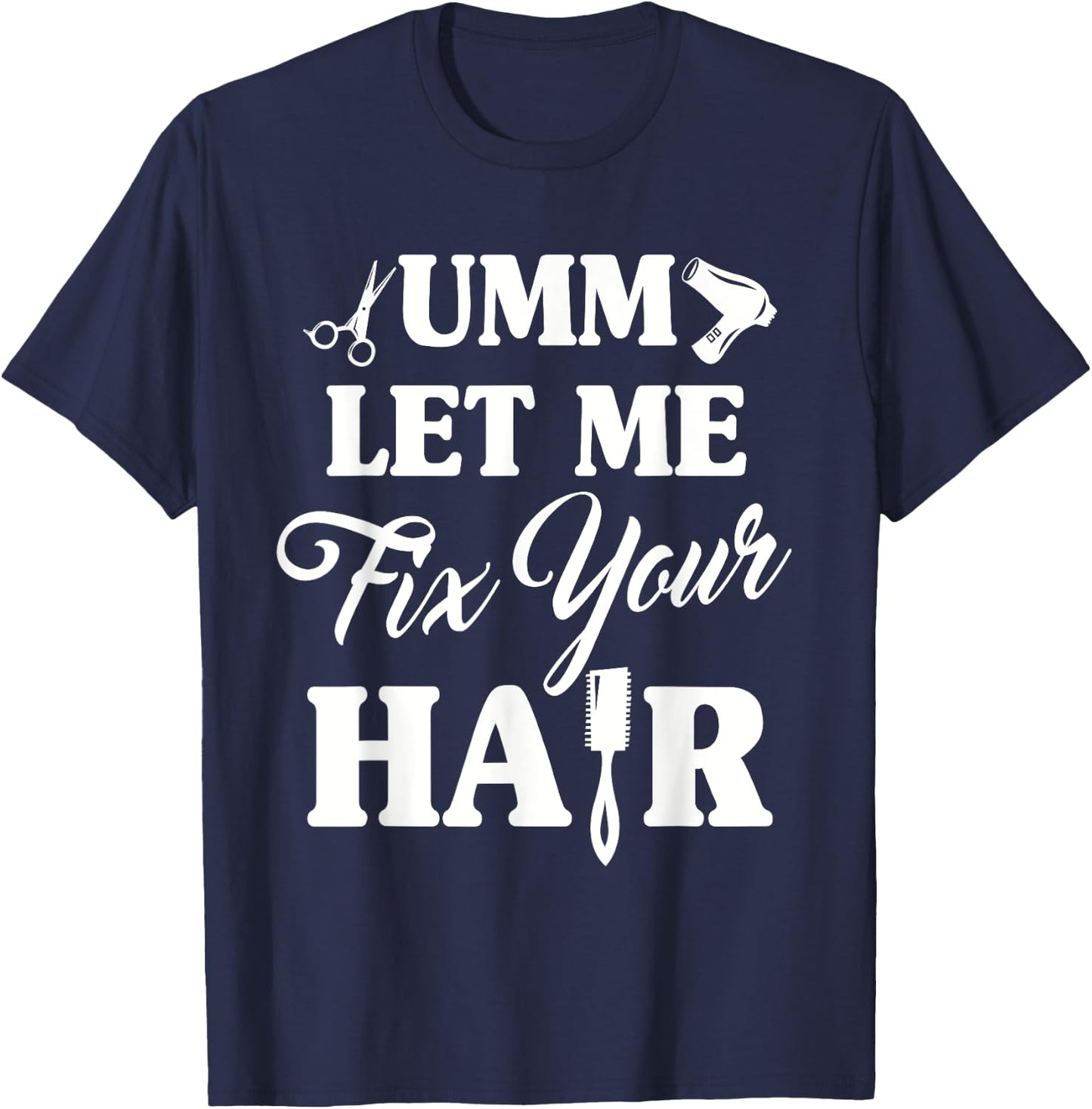 Beautician Hairdresser Hairstylist Hairdressing Hairstyling T-Shirt - T-Shirt | Navy