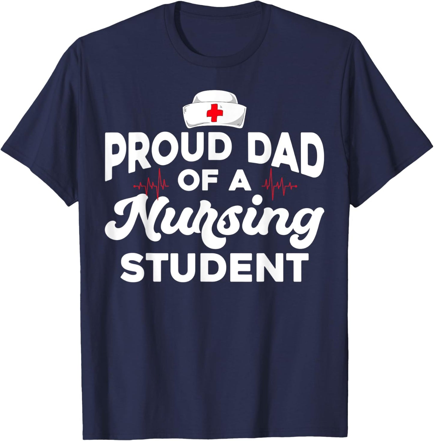 Future RN Daughter Nurses Dad Proud Dad Of A Nursing Student T-Shirt - T-Shirt | Navy
