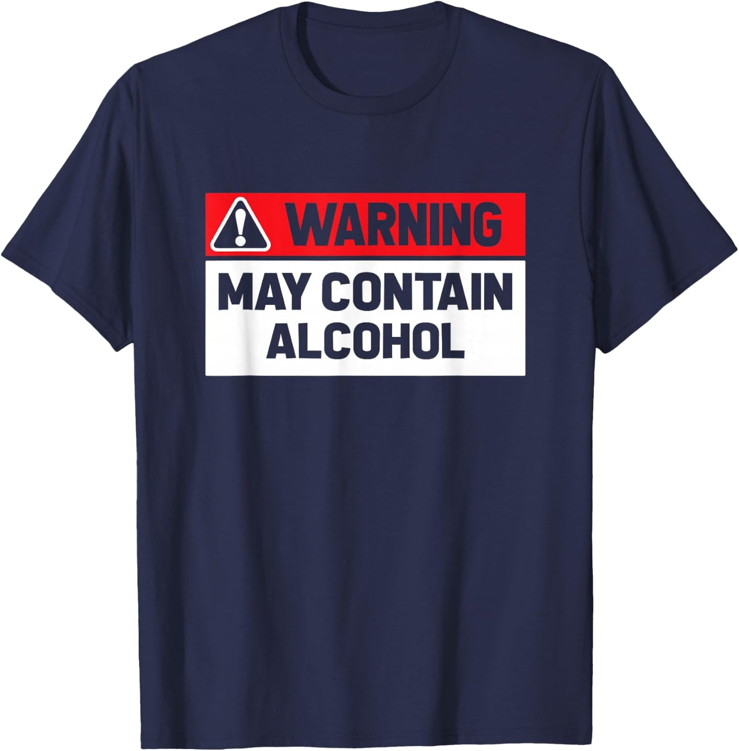Warning May Contain Alcohol Funny Shirt T-Shirt - T-Shirt | Navy