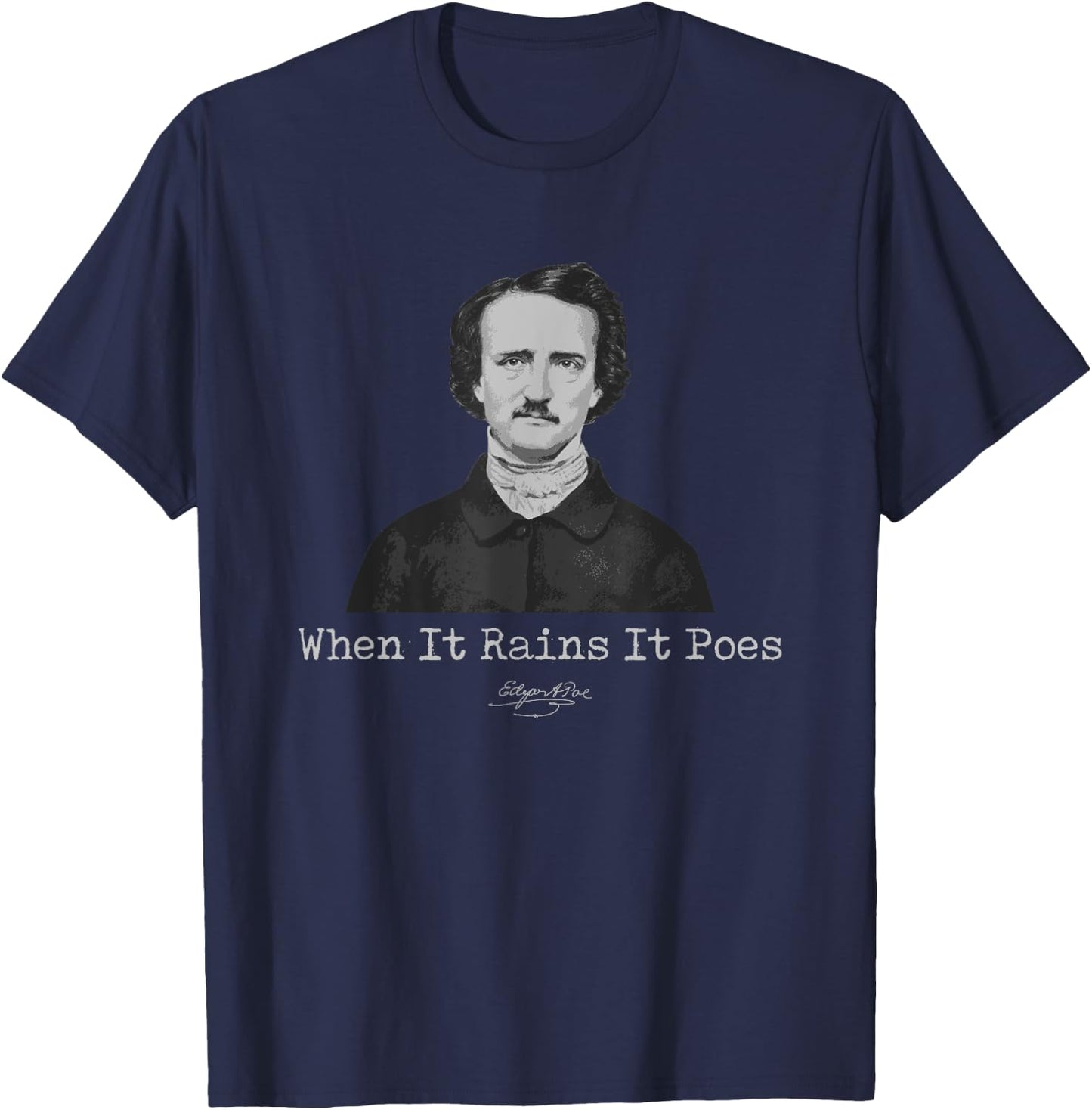 Edgar Allan Poe When It Rains It Poes Quote Literary Gift T-Shirt - T-Shirt | Navy
