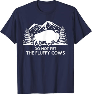 Funny Buffalo Bison Do Not Pet The Fluffy Cow T-Shirt - T-Shirt | Navy