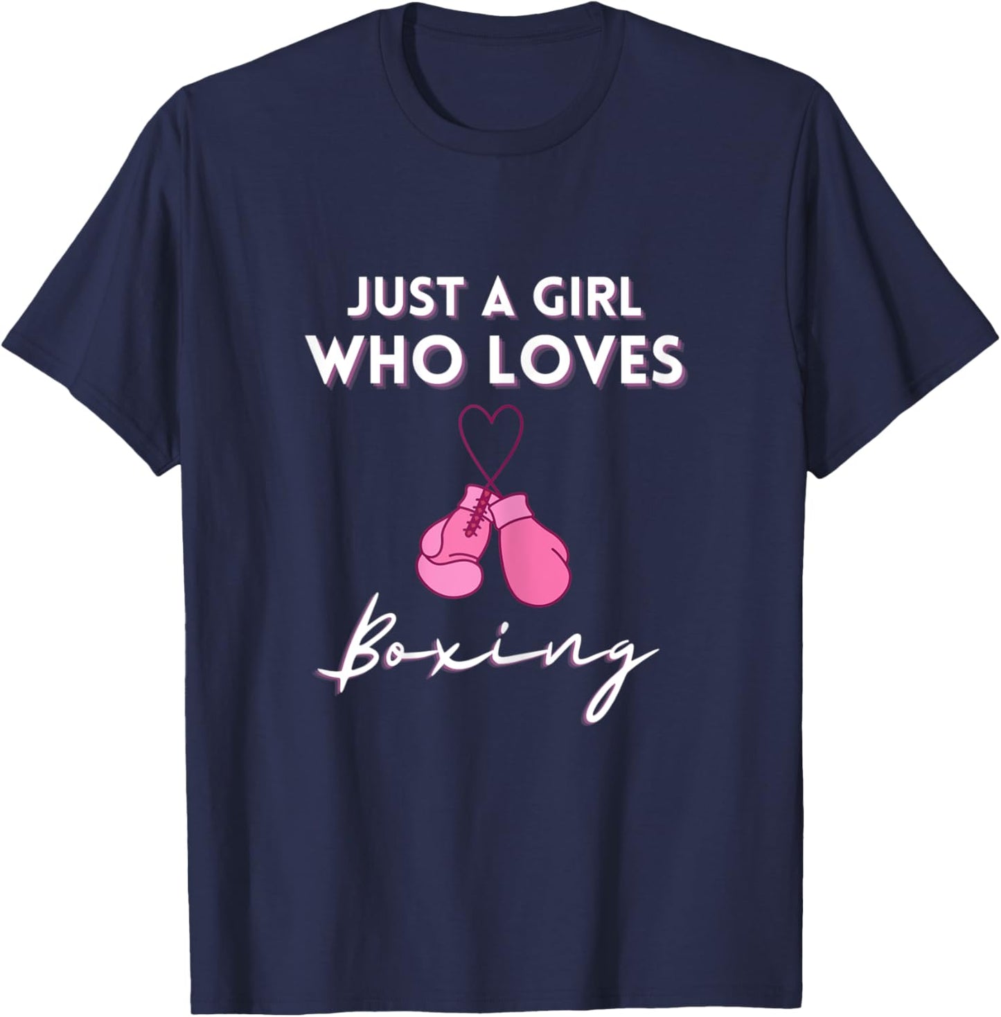 Just A Girl Who Loves Boxing Cool Girls Boxing Gloves Gifts T-Shirt - T-Shirt | Navy