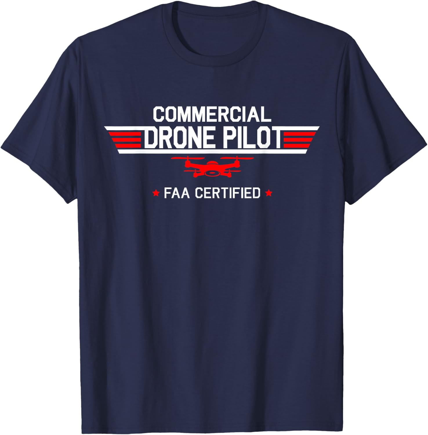FAA Certified Drone Pilot Commercial Quadcopter RC Gift T-Shirt - T-Shirt | Navy